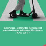 ASSURANCES : TROTTINETTES ÉLECTRIQUES ET AUTRES VEHICULES INDIVIDUELS ÉLECTRIQUES : QU’EN EST-IL ?
